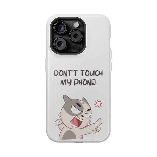 Dont Touch My Phone MagSafe Tough Cases